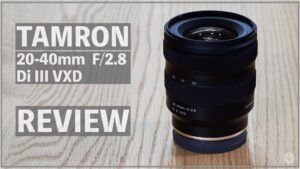 TAMRON 20-40mm F/2.8 Di III VXD レビュー